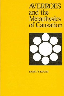 Averroes and the Metaphysics of Causation - Kogan, Barry S