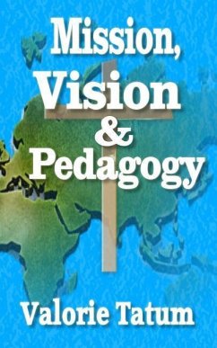 Mission, Vision, & Pedagogy - Tatum, Valorie