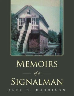 Memoirs of a Signalman - Harrison, Jack D.