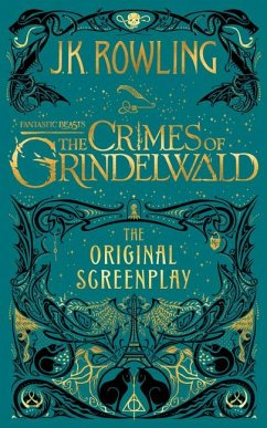 Fantastic Beasts: The Crimes of Grindelwald -- The Original Screenplay - Rowling, J K