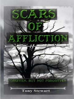 SCARS OF AFFLICTION - Forgiven, but not Forgotten - Stewart, Tony