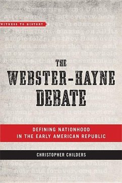 The Webster-Hayne Debate - Childers, Christopher (Pittsburg State University )