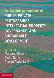 The Cambridge Handbook of Public-Private Partnerships, Intellectual Property Governance, and Sustainable Development