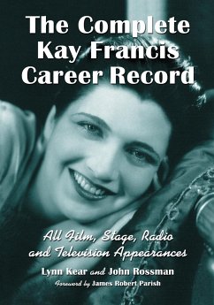 The Complete Kay Francis Career Record - Kear, Lynn; Rossman, John