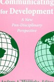 Communicating for Development: A New Pan-Disciplinary Perspective