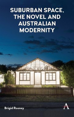 Suburban Space, the Novel and Australian Modernity - Rooney, Brigid
