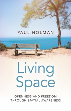 Living Space: Openness and Freedom through Spatial Awareness - Holman, Paul