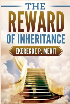 The Reward of Inheritance - Merit, Ekeregbe P