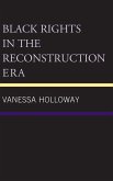 Black Rights in the Reconstruction Era Black Rights in the Reconstruction Era