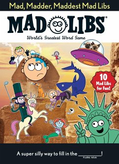 Mad, Madder, Maddest Mad Libs - Mad Libs