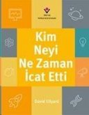 Kim, Neyi, Ne Zaman Icat Etti