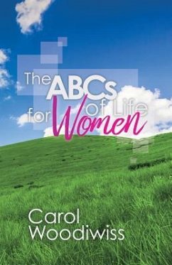 THE ABCS OF LIFE for WOMEN - Woodiwiss, Carol