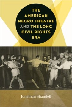 The American Negro Theatre and the Long Civil Rights Era - Shandell, Jonathan