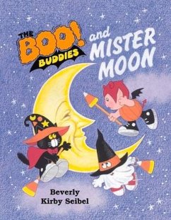 The Boo! Buddies and Mister Moon: Volume 1 - Seibel, Beverly Kirby