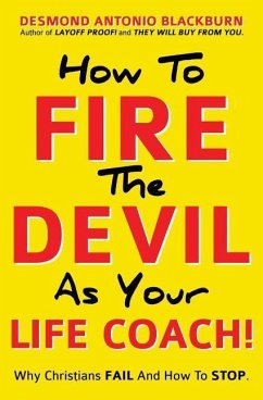 How To Fire The Devil As Your Life Coach! - Blackburn, Desmond Antonio