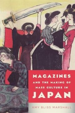 Magazines and the Making of Mass Culture in Japan - Marshall, Amy Bliss