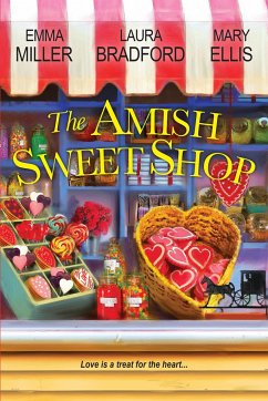 The Amish Sweet Shop - Miller, Emmar; Bradford, Laura; Ellis, Mary