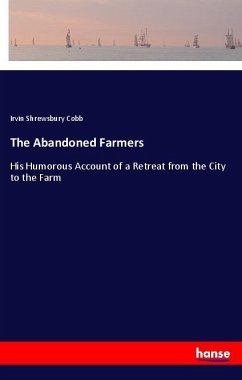 The Abandoned Farmers - Cobb, Irvin Shrewsbury
