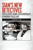 Siam's New Detectives: Visualizing Crime and Conspiracy in Modern Thailand