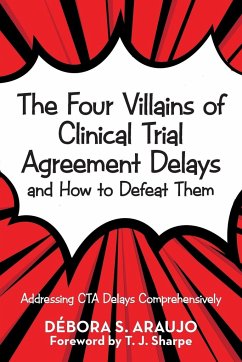 The Four Villains of Clinical Trial Agreement Delays and How to Defeat Them