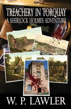 Treachery In Torquay - A Sherlock Holmes Adventure - Lawler, W P