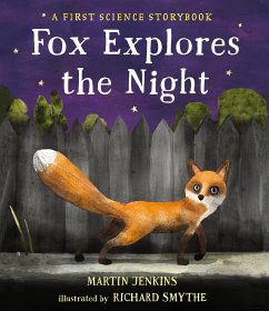 Fox Explores the Night: A First Science Storybook - Jenkins, Martin