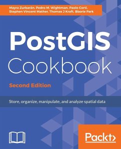 PostGIS Cookbook, Second Edition - Wightman, Pedro; Vincent Mather, Stephen; Zurbarán, Mayra