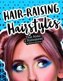 Hair-Raising Hairstyles That Make a Statement - Rissman, Rebecca