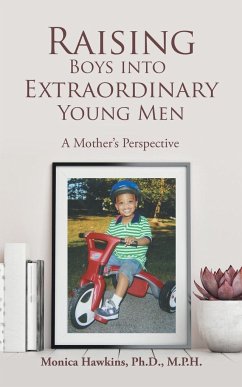 Raising Boys into Extraordinary Young Men - Hawkins Ph. D. M. P. H., Monica