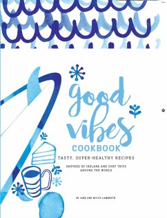 Good Vibes Cookbook - Lamberth, Jane; Lamberth, Myles