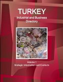 Turkey Industrial and Business Directory Volume 1 Strategic Information and Contacts