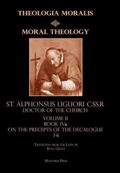 Moral Theology Volume II - Grant (Translator), Ryan; Liguori, C. SS. R St. Alphonsus