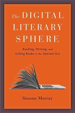 The Digital Literary Sphere - Murray, Simone (Monash University)