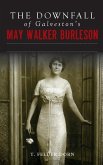 The Downfall of Galveston's May Walker Burleson: Texas Society Marriage & Carolina Murder Scandal