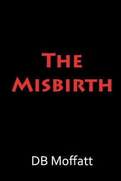 The Misbirth - Moffatt, D. B.