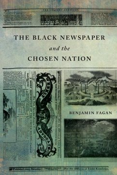 The Black Newspaper and the Chosen Nation - Fagan, Benjamin