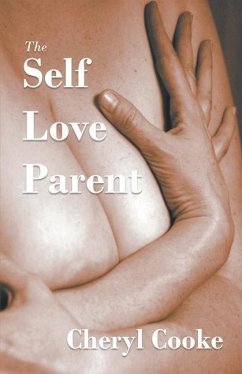 The Self Love Parent - Cooke, Cheryl