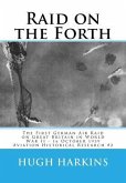 Raid on the Forth: The First German Air Raid on Great Britain in World War II - 16 October 1939