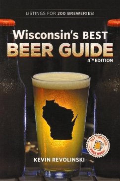 Wisconsin's Best Beer Guide, 4th Edition - Revolinski, Kevin