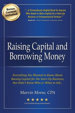 Raising Capital and Borrowing Money - Morse, Marvin