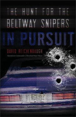 In Pursuit: The Hunt for the Beltway Snipers - Reichenbaugh, David