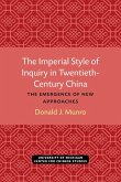 The Imperial Style of Inquiry in Twentieth-Century China: The Emergence of New Approaches Volume 72