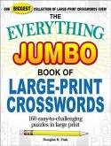 The Everything Jumbo Book of Large-Print Crosswords: 160 Easy-To-Challenging Puzzles in Large Print