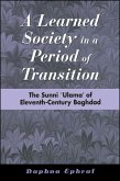 A Learned Society in a Period of Transition: The Sunni 'ulama' of Eleventh-Century Baghdad