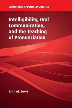 Intelligibility, Oral Communication, and the Teaching of Pronunciation - Levis, John M.