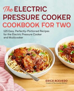 The Electric Pressure Cooker Cookbook for Two - Acevedo, Erica