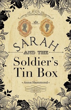 Sarah and the Soldier's Tin Box - Hammond, Anna