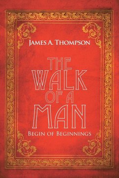 The Walk of a Man - Thompson, James A.