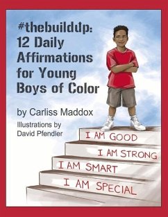 #Thebuildup: 12 Daily Affirmations for Young Boys of Color: Volume 1 - Maddox, Carliss