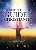 A New Believers Guide to Christianity